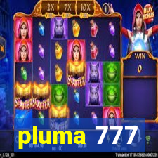 pluma 777